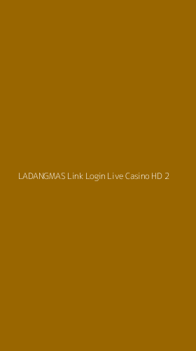 Tampilan Antarmuka Aplikasi Ladangmas Link Login Live Casino Hd - 2