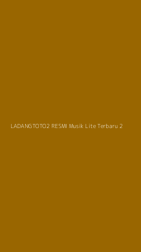Tampilan Antarmuka Aplikasi Ladangtoto2 Resmi Musik Lite Terbaru - 2