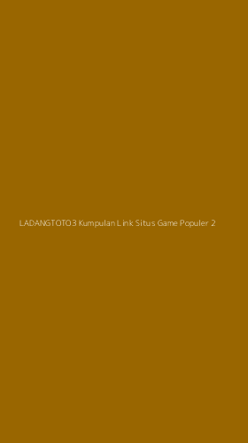 Tampilan Antarmuka Aplikasi Ladangtoto3 Kumpulan Link Situs Game Populer - 2