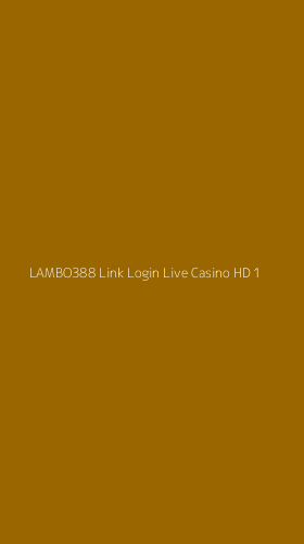 Tampilan Antarmuka Aplikasi Lambo388 Link Login Live Casino Hd - 1