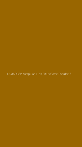 Tampilan Antarmuka Aplikasi Lambor88 Kumpulan Link Situs Game Populer - 3