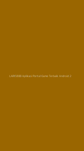 Tampilan Antarmuka Aplikasi Laris888 Aplikasi Portal Game Terbaik Android - 2