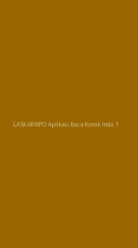 Tampilan Antarmuka Aplikasi Laskarmpo Aplikasi Baca Komik Indo - 1