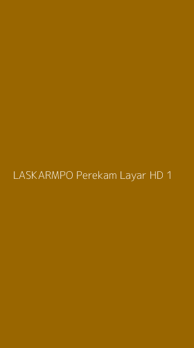 Tampilan Antarmuka Aplikasi Laskarmpo Perekam Layar Hd - 1