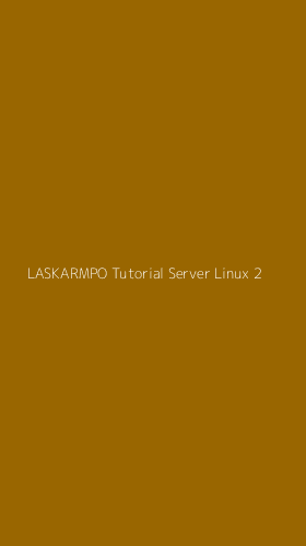 Tampilan Antarmuka Aplikasi Laskarmpo Tutorial Server Linux - 2