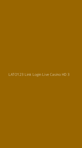 Tampilan Antarmuka Aplikasi Lato123 Link Login Live Casino Hd - 3