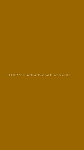 Tampilan Antarmuka Aplikasi Lato77 Daftar Akun Pro Slot Internasional - 1