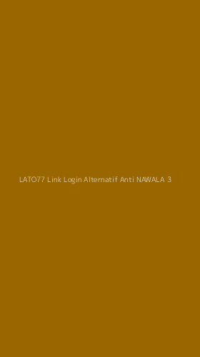 Tampilan Antarmuka Aplikasi Lato77 Link Login Alternatif Anti Nawala - 3