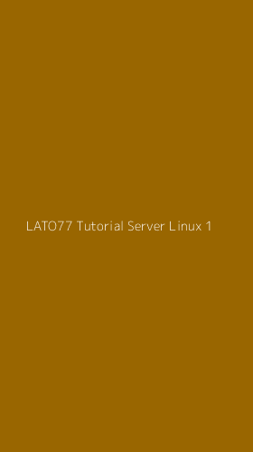 Tampilan Antarmuka Aplikasi Lato77 Tutorial Server Linux - 1