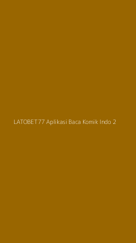 Tampilan Antarmuka Aplikasi Latobet77 Aplikasi Baca Komik Indo - 2