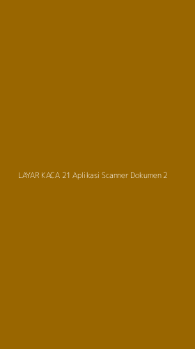 Tampilan Antarmuka Aplikasi Layar Kaca 21 Aplikasi Scanner Dokumen - 2