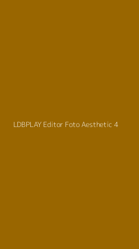 Tampilan Antarmuka Aplikasi Ldbplay Editor Foto Aesthetic - 4