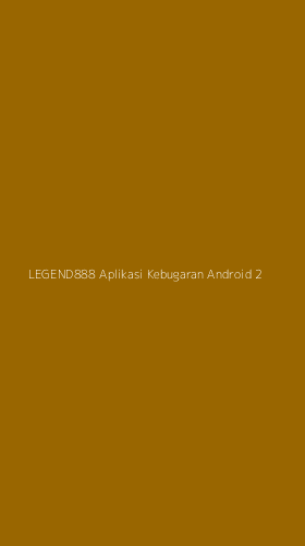 Tampilan Antarmuka Aplikasi Legend888 Aplikasi Kebugaran Android - 2