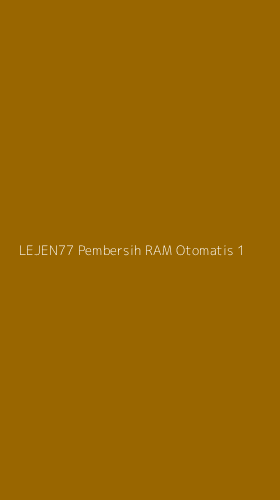 Tampilan Antarmuka Aplikasi Lejen77 Pembersih Ram Otomatis - 1