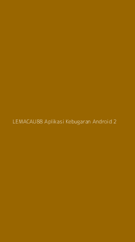 Tampilan Antarmuka Aplikasi Lemacau88 Aplikasi Kebugaran Android - 2