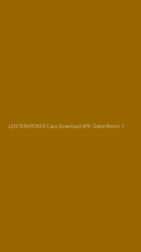 Tampilan Antarmuka Aplikasi Lenterapoker Cara Download Apk Game Resmi - 1