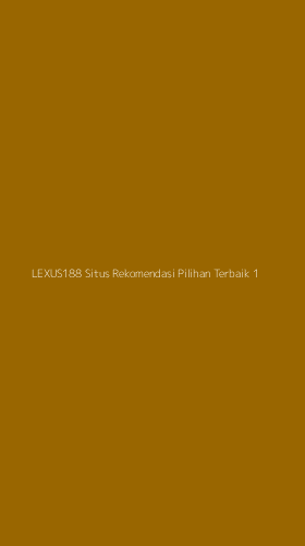 Tampilan Antarmuka Aplikasi Lexus188 Situs Rekomendasi Pilihan Terbaik - 1