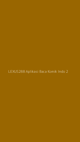 Tampilan Antarmuka Aplikasi Lexus288 Aplikasi Baca Komik Indo - 2