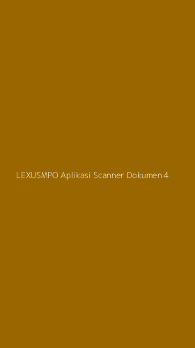 Tampilan Antarmuka Aplikasi Lexusmpo Aplikasi Scanner Dokumen - 4
