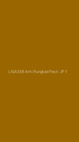 Tampilan Antarmuka Aplikasi Liga338 Anti Rungkad Pasti Jp - 1