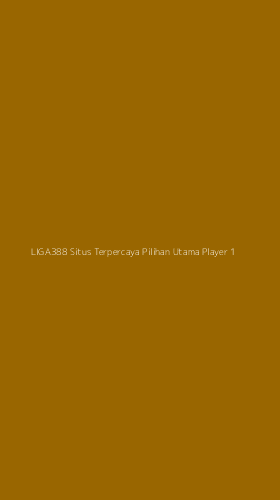 Tampilan Antarmuka Aplikasi Liga388 Situs Terpercaya Pilihan Utama Player - 1