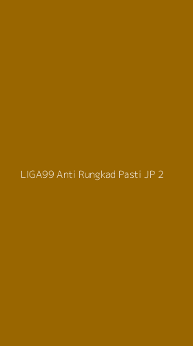 Tampilan Antarmuka Aplikasi Liga99 Anti Rungkad Pasti Jp - 2