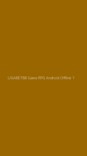 Tampilan Antarmuka Aplikasi Ligabet88 Game Rpg Android Offline - 1