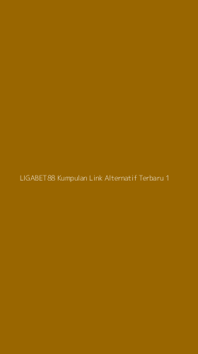Tampilan Antarmuka Aplikasi Ligabet88 Kumpulan Link Alternatif Terbaru - 1