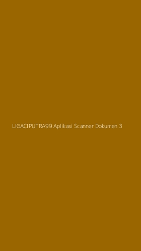 Tampilan Antarmuka Aplikasi Ligaciputra99 Aplikasi Scanner Dokumen - 3