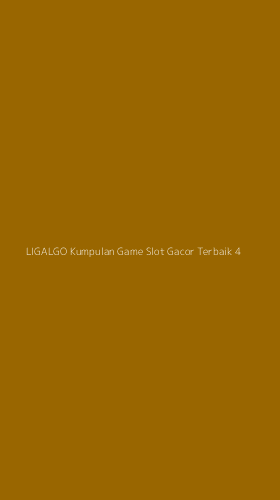 Tampilan Antarmuka Aplikasi Ligalgo Kumpulan Game Slot Gacor Terbaik - 4