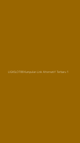 Tampilan Antarmuka Aplikasi Ligaslot88 Kumpulan Link Alternatif Terbaru - 1