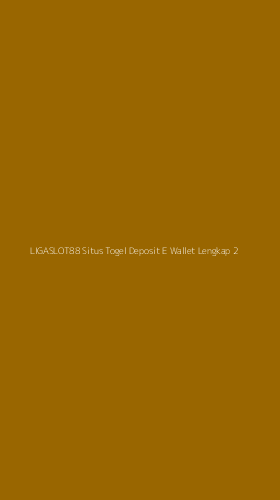 Tampilan Antarmuka Aplikasi Ligaslot88 Situs Togel Deposit E Wallet Lengkap - 2