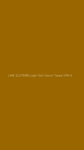 Tampilan Antarmuka Aplikasi Line Slot888 Login Slot Gacor Tanpa Vpn - 4