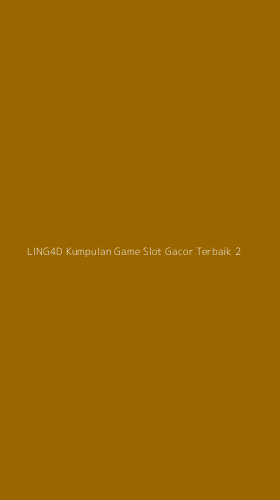 Tampilan Antarmuka Aplikasi Ling4d Kumpulan Game Slot Gacor Terbaik - 2