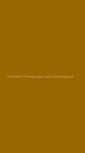 Tampilan Antarmuka Aplikasi Lingtogel77 Panduan Main Casino Online Pemula - 4