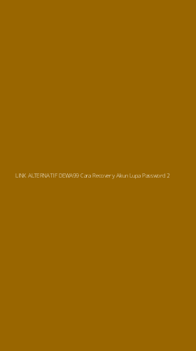 Tampilan Antarmuka Aplikasi Link Alternatif Dewa99 Cara Recovery Akun Lupa Password - 2