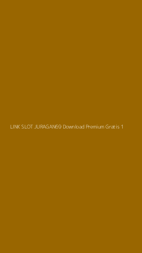 Tampilan Antarmuka Aplikasi Link Slot Juragan69 Download Premium Gratis - 1