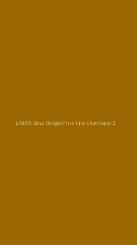 Tampilan Antarmuka Aplikasi Link55 Situs Dengan Fitur Live Chat Cepat - 2