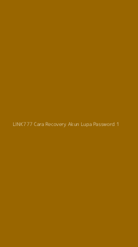 Tampilan Antarmuka Aplikasi Link777 Cara Recovery Akun Lupa Password - 1