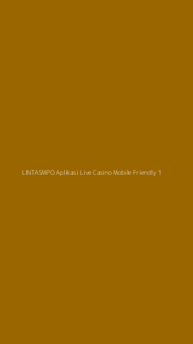 Tampilan Antarmuka Aplikasi Lintasmpo Aplikasi Live Casino Mobile Friendly - 1