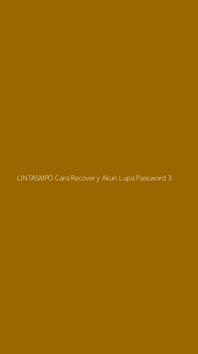 Tampilan Antarmuka Aplikasi Lintasmpo Cara Recovery Akun Lupa Password - 3