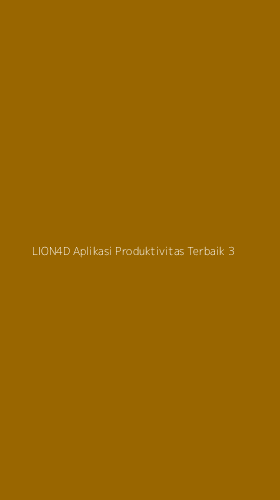 Tampilan Antarmuka Aplikasi Lion4d Aplikasi Produktivitas Terbaik - 3