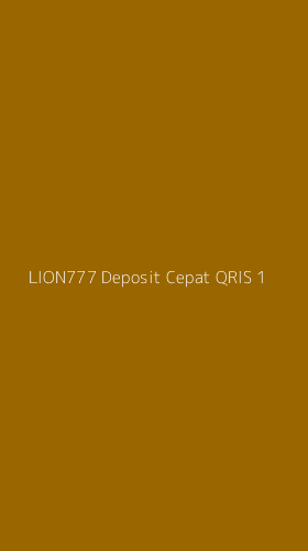 Tampilan Antarmuka Aplikasi Lion777 Deposit Cepat Qris - 1
