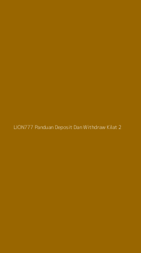 Tampilan Antarmuka Aplikasi Lion777 Panduan Deposit Dan Withdraw Kilat - 2