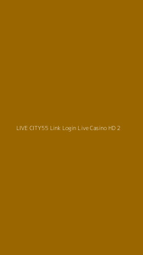 Tampilan Antarmuka Aplikasi Live City55 Link Login Live Casino Hd - 2