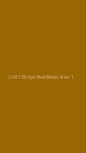 Tampilan Antarmuka Aplikasi Live138 Apk Mod Bebas Iklan - 1
