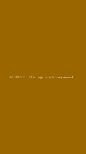 Tampilan Antarmuka Aplikasi Liveslot77 Rtp Slot Tertinggi Hari Ini Gampang Maxwin - 4