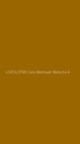 Tampilan Antarmuka Aplikasi Liveslot99 Cara Membuat Website - 4