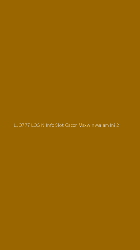 Tampilan Antarmuka Aplikasi Ljo777 Login Info Slot Gacor Maxwin Malam Ini - 2