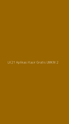 Tampilan Antarmuka Aplikasi Lk21 Aplikasi Kasir Gratis Umkm - 2